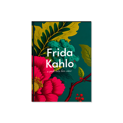Frida Kahlo: A Peek Into Her View